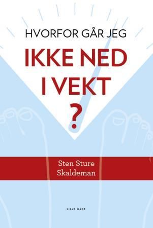 "Hvorfor går jeg ikke ned i vekt?" av Sten Sture Skaldeman