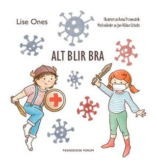 "Alt blir bra - en barnebok om korona" av Lise Ones