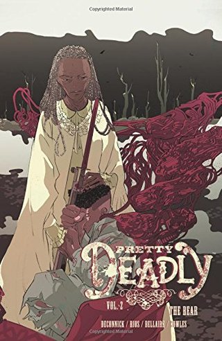 "Pretty Deadly Volume 2 The Bear" av Kelly Sue De Connick