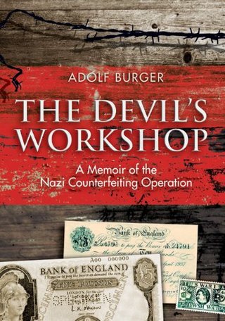 The Devil's Workshop - A Memoir of the Nazi Counterfeiting Operation