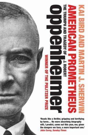 American Prometheus - The Triumph and Tragedy of J. Robert Oppenheimer