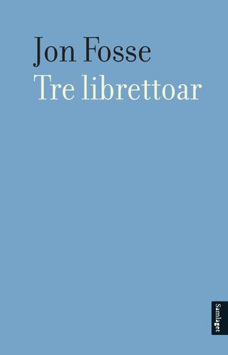 "Tre librettoar" av Jon Fosse