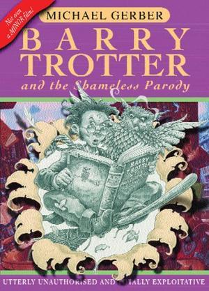 "Barry Trotter and the Shameless Parody (Gollancz S.F.)" av Michael Gerber