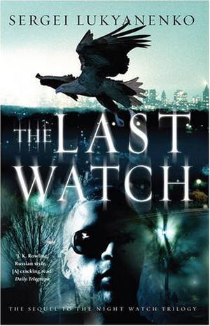 "The last watch" av Sergei Lukyanenko