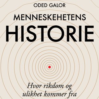 Menneskehetens historie - hvor rikdom og ulikhet kommer fra