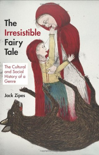 "The Irresistible Fairy Tale - The Cultural and Social History of a Genre" av Jack Zipes