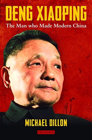 "Deng Xiaoping The Man who Made Modern China" av Michael Dillon