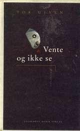 Vente og ikke se - historier