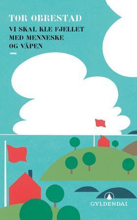 "Vi skal kle fjellet med menneske og våpen - roman" av Tor Obrestad