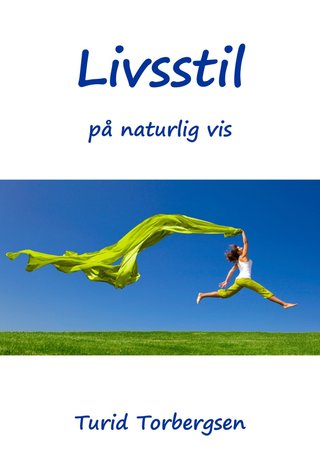 "Livsstil på naturlig vis" av Turid Torbergsen