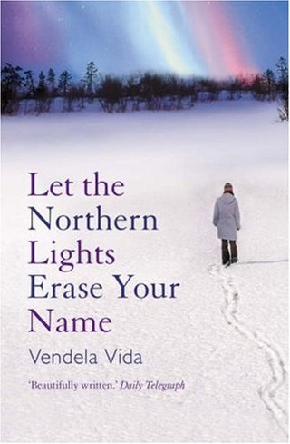 "Let the northern lights erase your name" av Vendela Vida