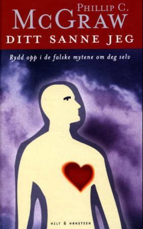 "Ditt sanne jeg - rydd opp i de falske mytene om deg selv" av Phillip C. McGraw