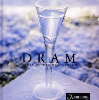 Dram - gamle og nye blandinger
