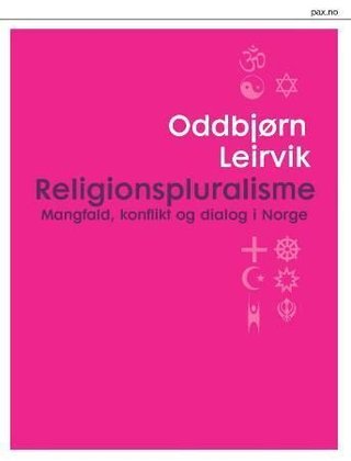 "Religionspluralisme mangfald, konflikt og dialog i Norge" av Oddbjørn Leirvik