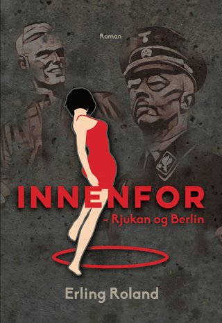 "Innenfor Rjukan og Berlin" av Erling Roland