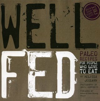 Well Fed - Paleo Recipes for People Who Love to Eat