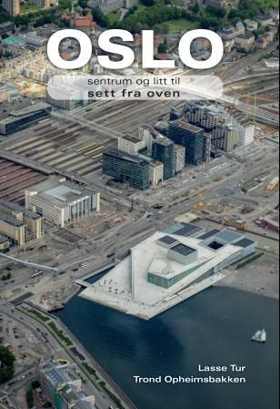 "Oslo sett fra oven - Oslo sentrum og litt til" av Trond Opheimsbakken
