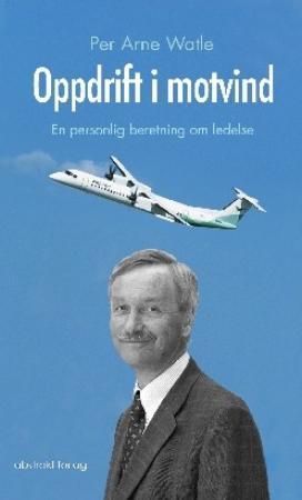 Oppdrift i motvind - en personlig beretning om ledelse