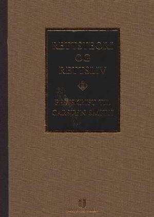"Rettsteori og rettsliv - festskrift til Carsten Smith til 70-årsdagen 13. juli 2002" av Peter Lødrup