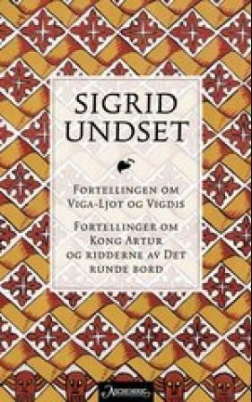 "Fortellingen om Viga-Ljot og Vigdis ; Fortellinger om kong Artur og ridderne av Det runde bord" av Sigrid Undset