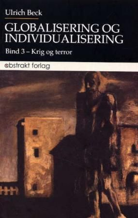 "Globalisering og individualisering bind 3 : krig og terror" av Ulrich Beck