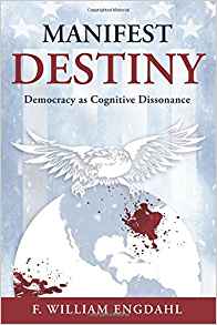 "Manifest Destiny: Democracy as Cognitive Dissonance" av F. William Engdahl