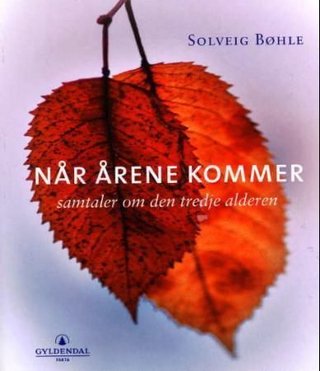 Når årene kommer - samtaler om den tredje alderen