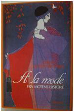 "A la Mode fra motens historie" av Gerda Moter Erichsen