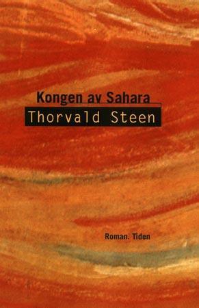"Kongen av Sahara - roman" av Thorvald Steen