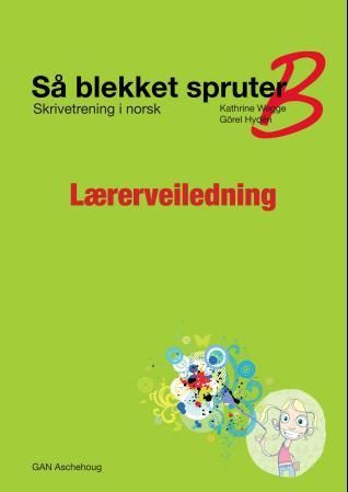 "Så blekket spruter  B - lærerveiledning" av Kathrine Wegge