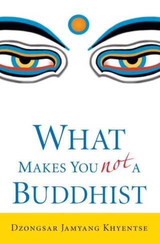"What Makes You Not a Buddhist" av Dzongsar Jamyang Khyentse