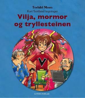 "Vilja, mormor og tryllesteinen" av Torhild Moen