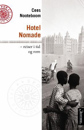 "Hotel Nomade - reiser i tid og rom : fra Burma til Aran-øyene" av Cees Nooteboom