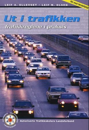 "Ut i trafikken - trafikkreglene i praksis" av Leif A. Ellevset