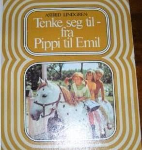 Tenke seg til - fra Pippi til Emil