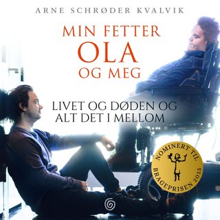 Min fetter Ola og meg - livet og døden og alt det i mellom