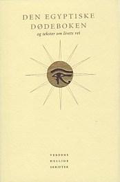 "Den egyptiske dødeboken - og tekster om livets vei" av Eldrid Johansen