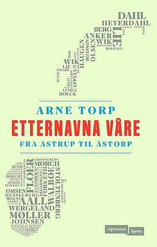 "Etternavna våre - fra Astrup til Åstorp" av Arne Torp