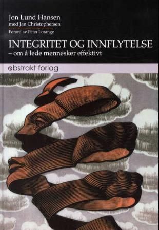 "Integritet og innflytelse - om å lede mennesker effektivt" av Jon Lund Hansen