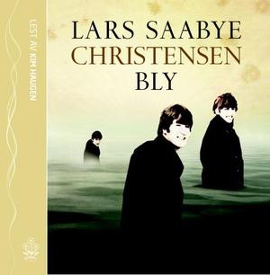 "Bly" av Lars Saabye Christensen