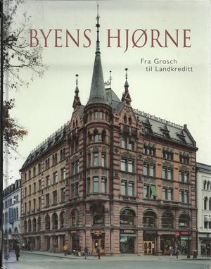"Byens hjørne Fra Grosch til Landkreditt" av Dag-Ivar Rognerød