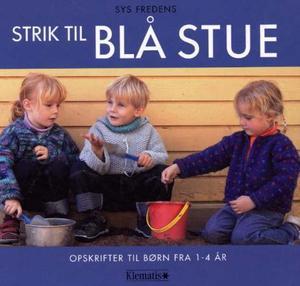 "Strik til blå stue - opskrifter til børn fra 1-4 år" av Sys Fredens