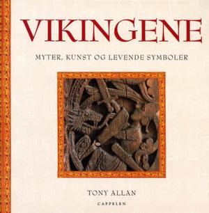 "Vikingene - myter, kunst og levende symboler" av Tony Allan