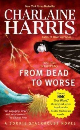 "From Dead to Worse (Southern Vampire Mysteries, No. 8)" av Charlaine Harris