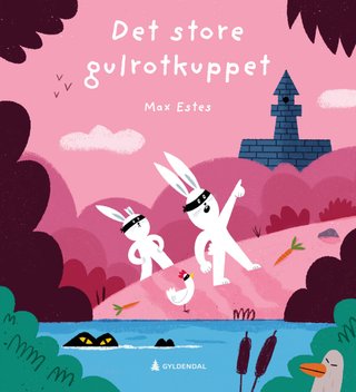 "Det store gulrotkuppet" av Max Estes