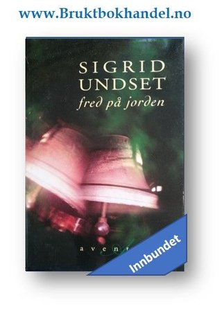 "Fred på jorden - fortellinger, beretninger, betraktninger" av Sigrid Undset