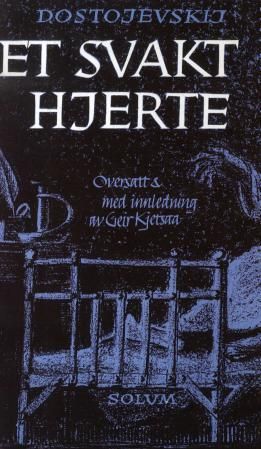 "Et svakt hjerte - en fortelling" av Fjodor M. Dostojevskij