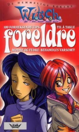 100 forheksende tips til å takle foreldre - mødre og fedre: behandles varsomt!