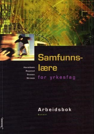 Samfunnslære for yrkesfag - arbeidsbok