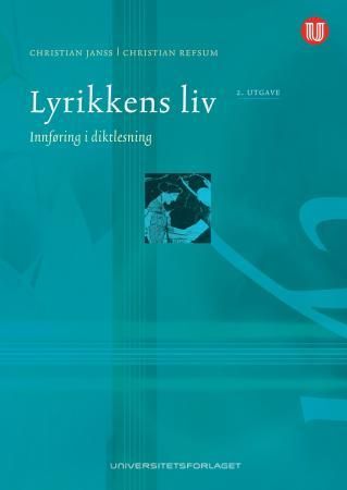 "Lyrikkens liv innføring i diktlesning" av Christian Janss
